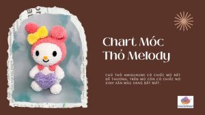 Học Chart Móc Thỏ Melody: Đưa Ra Đời Những Sản Phẩm Độc Đáo