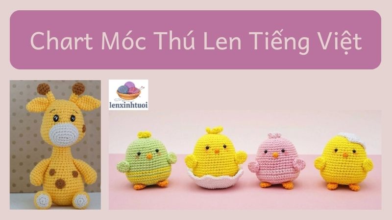 Mang Đến Sự Dễ Thương với 2 Chart Móc Thú Len Tiếng Việt