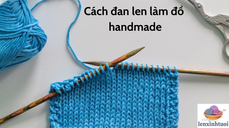 Cách đan len làm đồ handmade